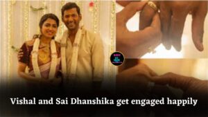 Actors Vishal and Sai Dhanshika Celebrate Engagement on His Birthday, Wedding Postponed for Later
