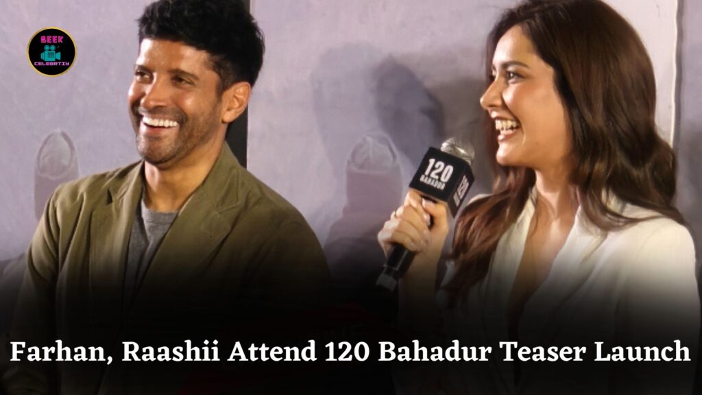 Farhan Akhtar and Raashii Khanna Attend 120 Bahadur Teaser Launch, Film Releases November 21
