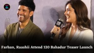 Farhan Akhtar and Raashii Khanna Attend 120 Bahadur Teaser Launch, Film Releases November 21