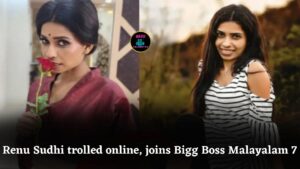 Who is Renu Sudhi, the Actress Facing Trolls and Joining Bigg Boss Malayalam Season 7?