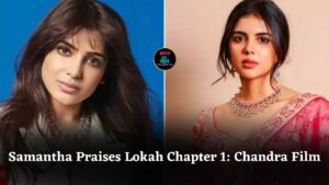 Samantha Praises Lokah Chapter 1: Chandra Film