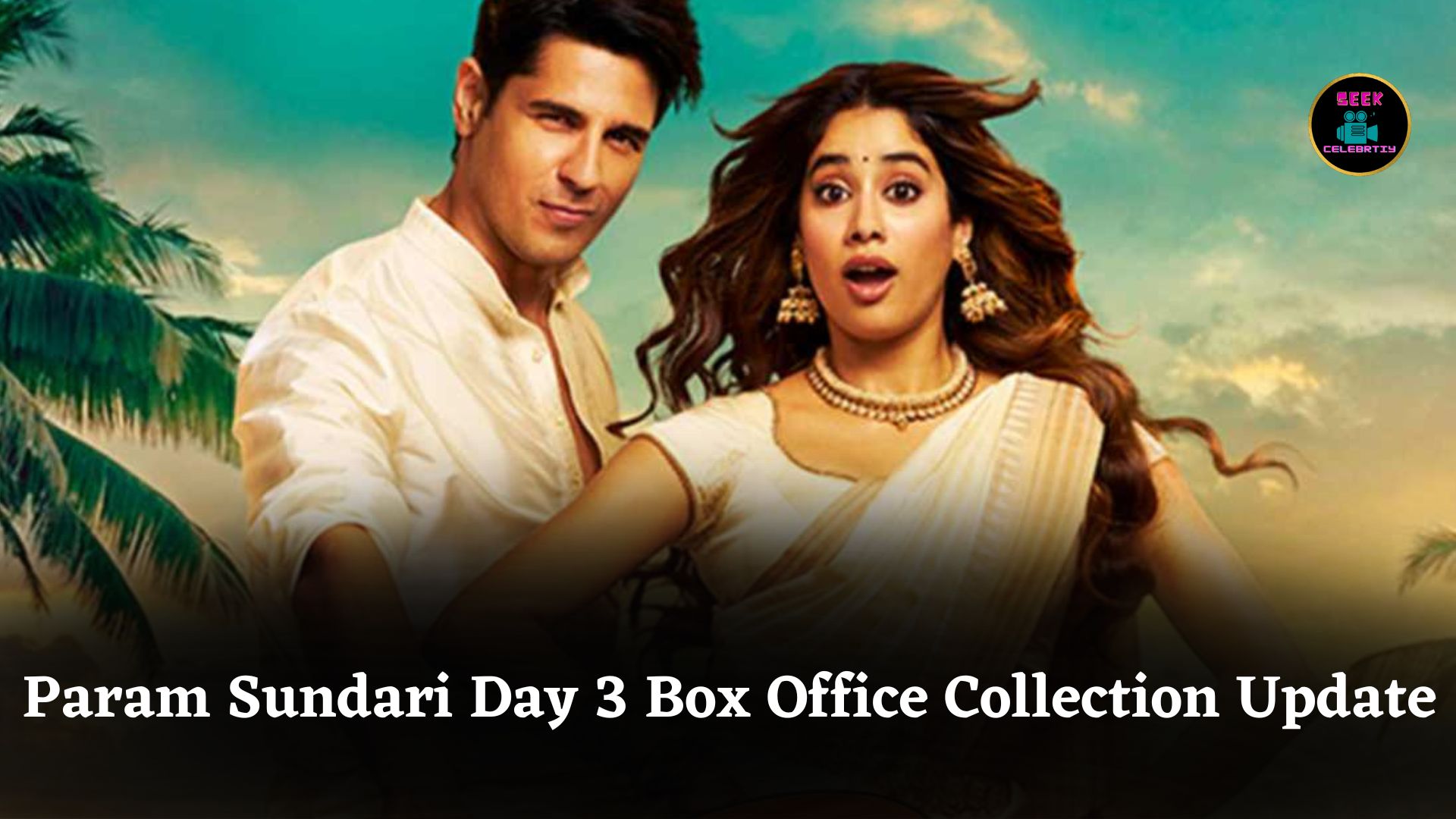 Param Sundari Box Office Day 3: Janhvi Kapoor, Sidharth Malhotra’s Film Earns ₹26.75 Crore Opening Weekend