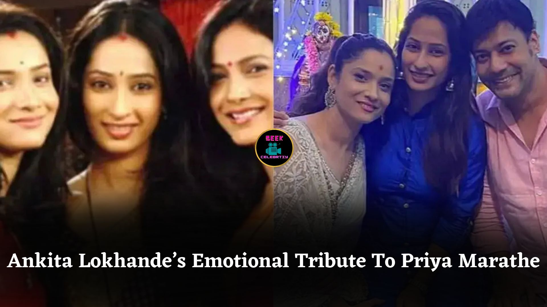 Ankita Lokhande Remembers Priya Marathe With Emotional Tribute After Actress’ Untimely Death At 38
