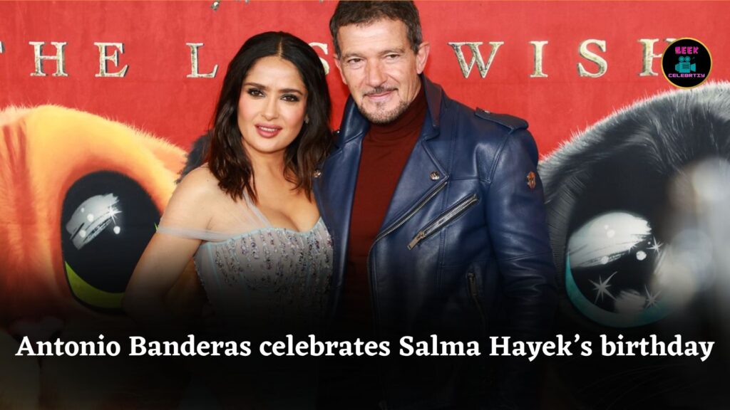 Antonio Banderas celebrates Salma Hayek’s birthday with heartfelt photos highlighting lasting friendship