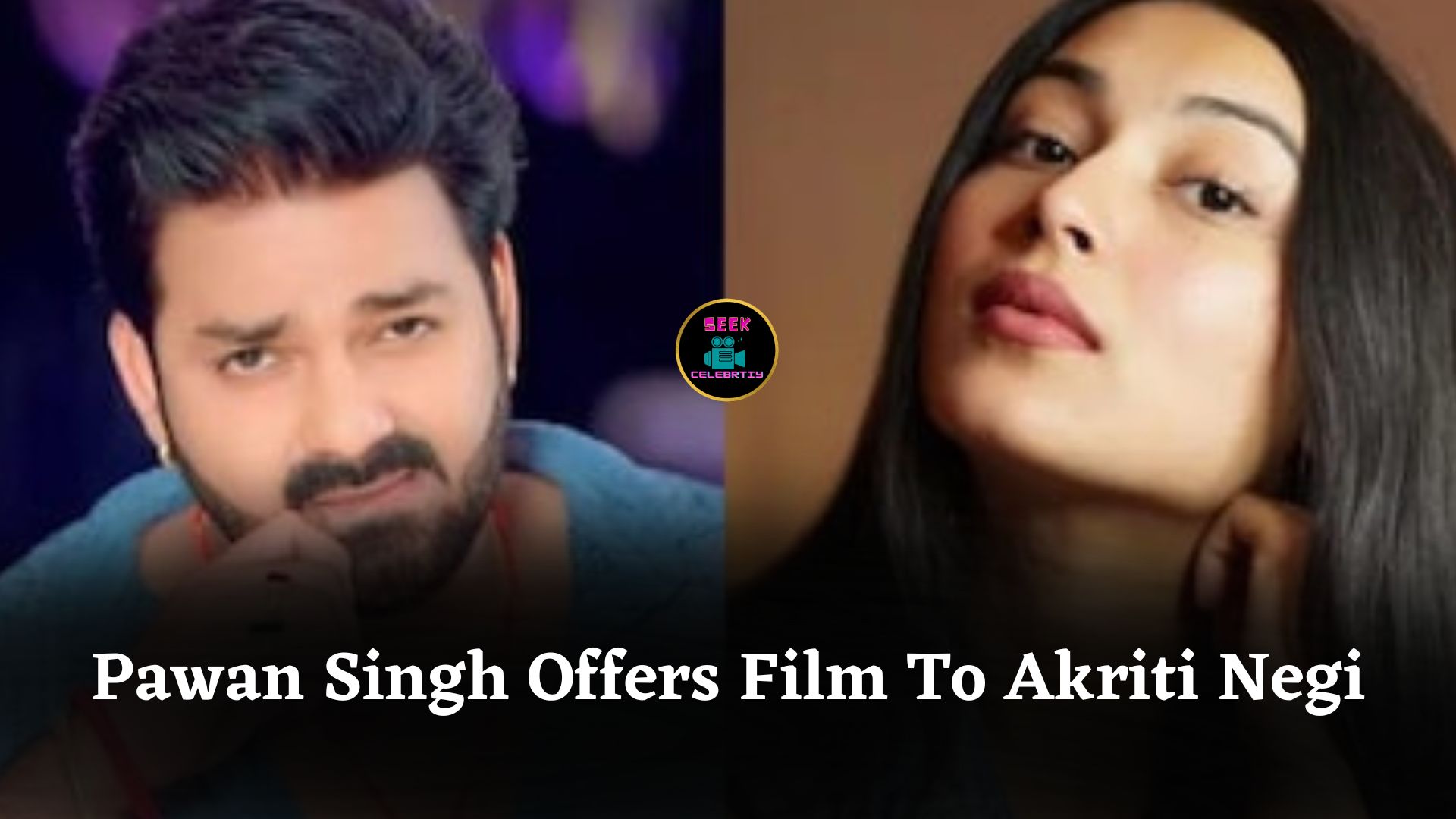 Pawan Singh Offers Film To Akriti Negi On Rise And Fall After Anjali Raghav Controversy