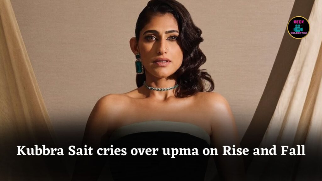 Kubbra Sait Gets Emotional Over Upma in Rise and Fall, Shows Struggles of Reality Show Life