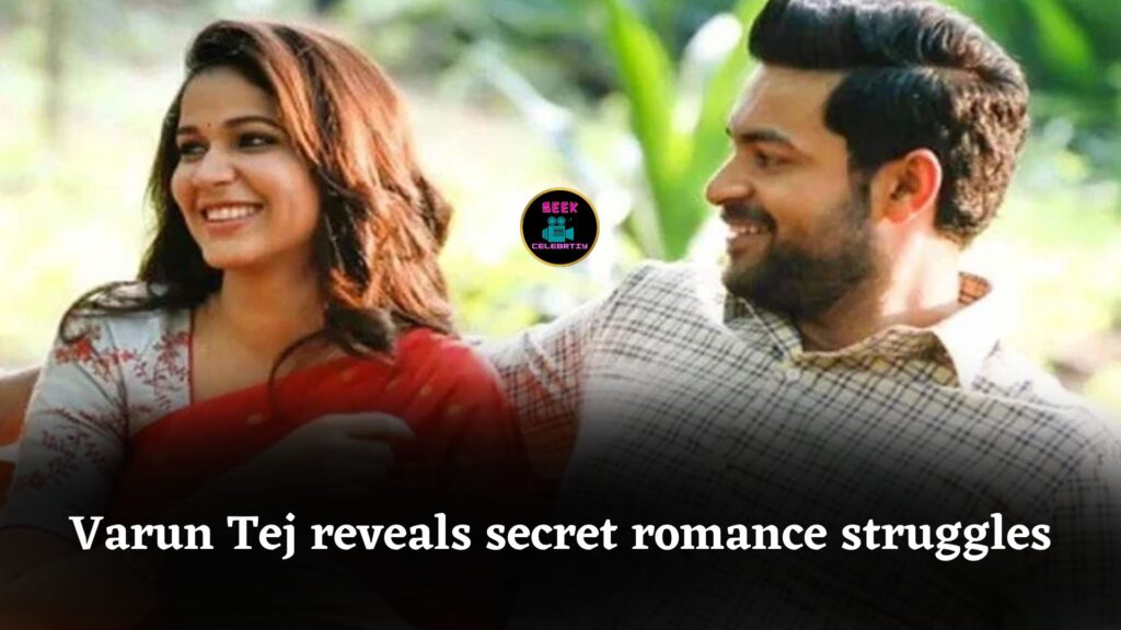 When Varun Tej shared why he kept romance with Lavanya Tripathi secret, balancing was difficult