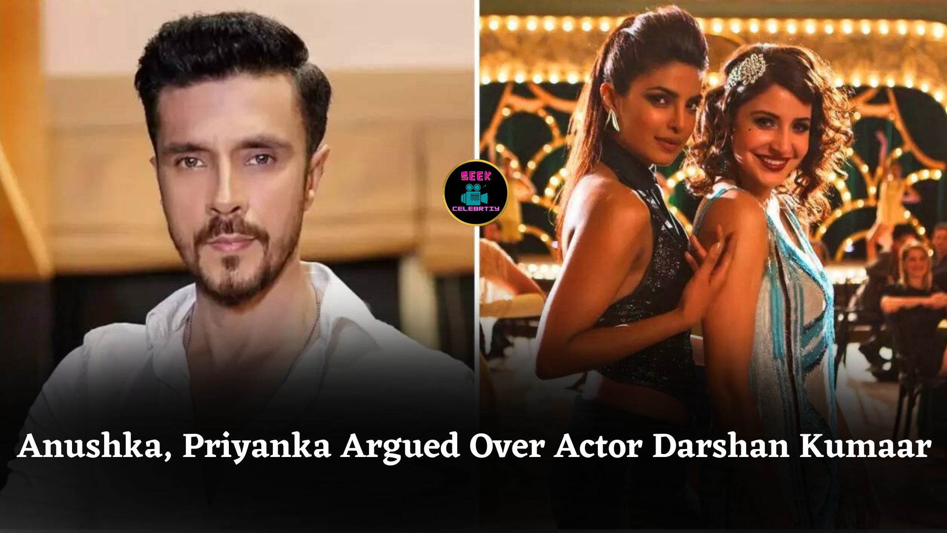 Anushka Sharma And Priyanka Chopra Once Argued Over Actor Darshan Kumaar’s Personality Perception