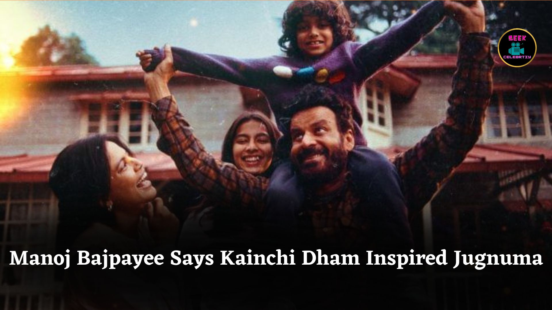 Manoj Bajpayee Reveals Neem Karoli Baba’s Kainchi Dham Inspired His Film Jugnuma and Journey