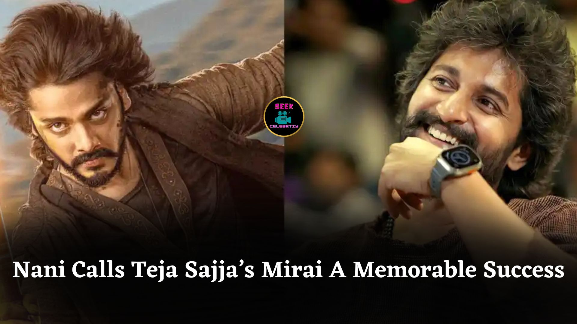 Nani Praises Teja Sajja’s Mirai, Applauds Action, Music, Direction And Calls It Memorable Success
