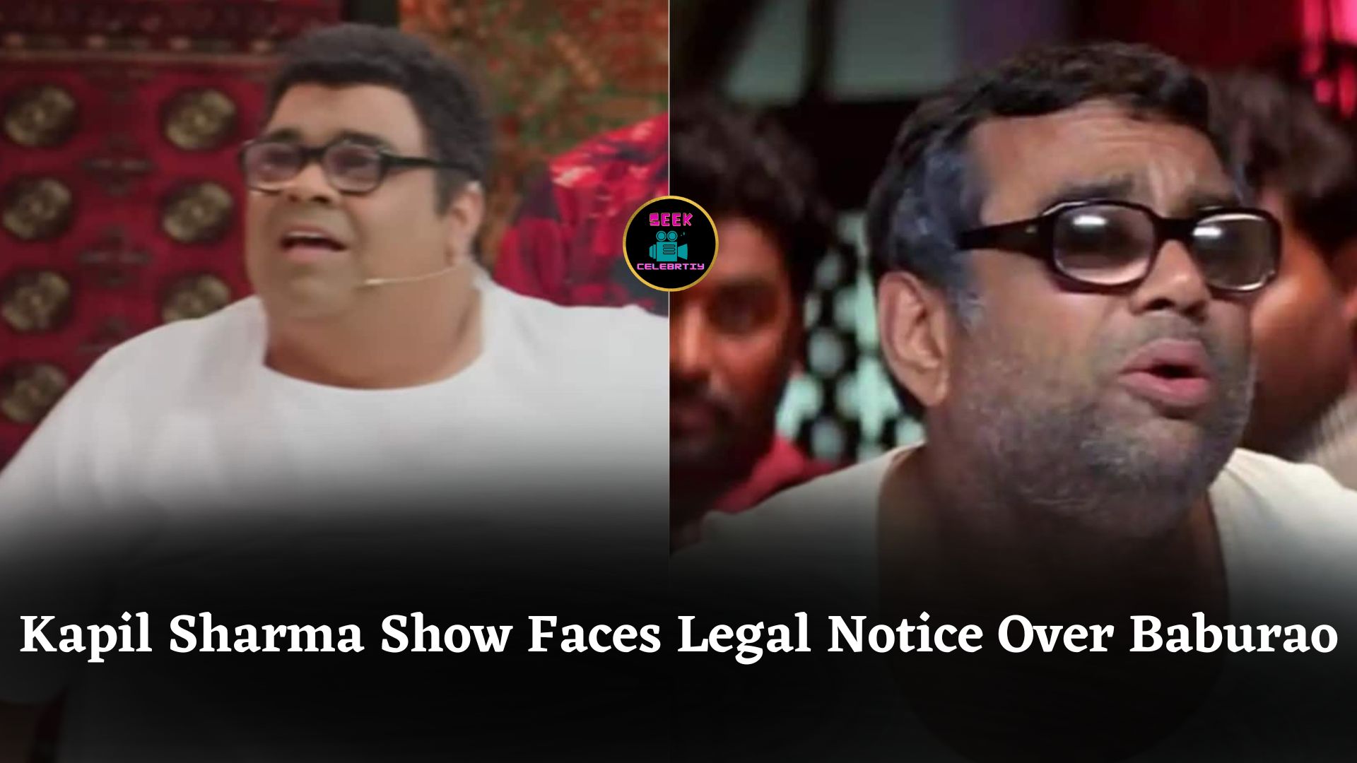 Kapil Sharma’s Show Receives Legal Notice from Firoz Nadiadwala Over Baburao Character Use