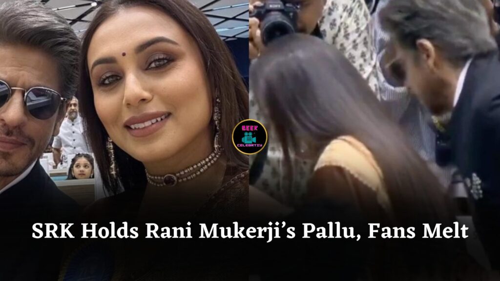 Shah Rukh Khan Holds Rani Mukerji’s Saree Pallu At National Awards, Fans Praise Gesture
