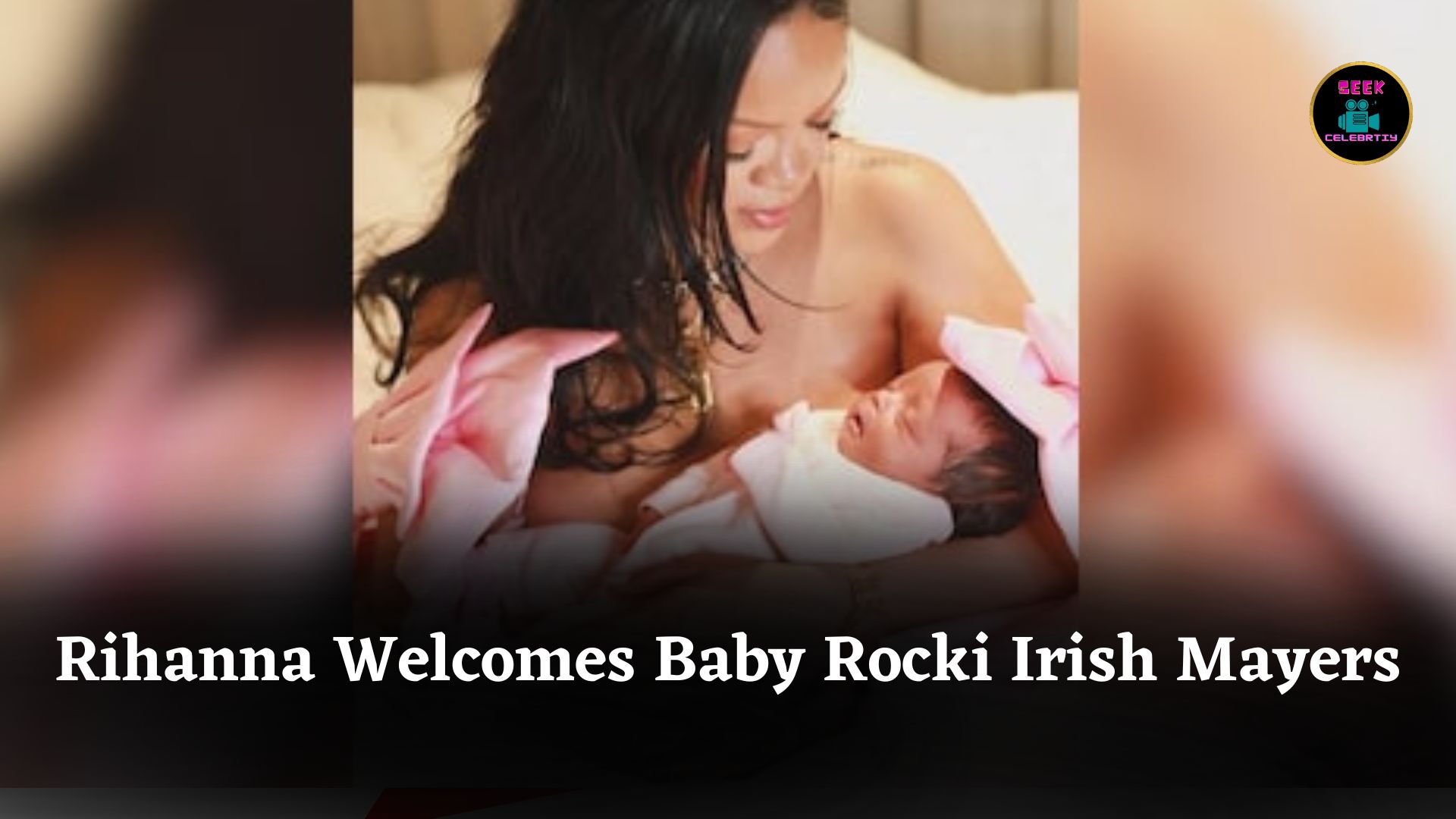Rihanna Welcomes Baby Girl Rocki Irish Mayers: Meaning of Name and Siblings’ Names Explained