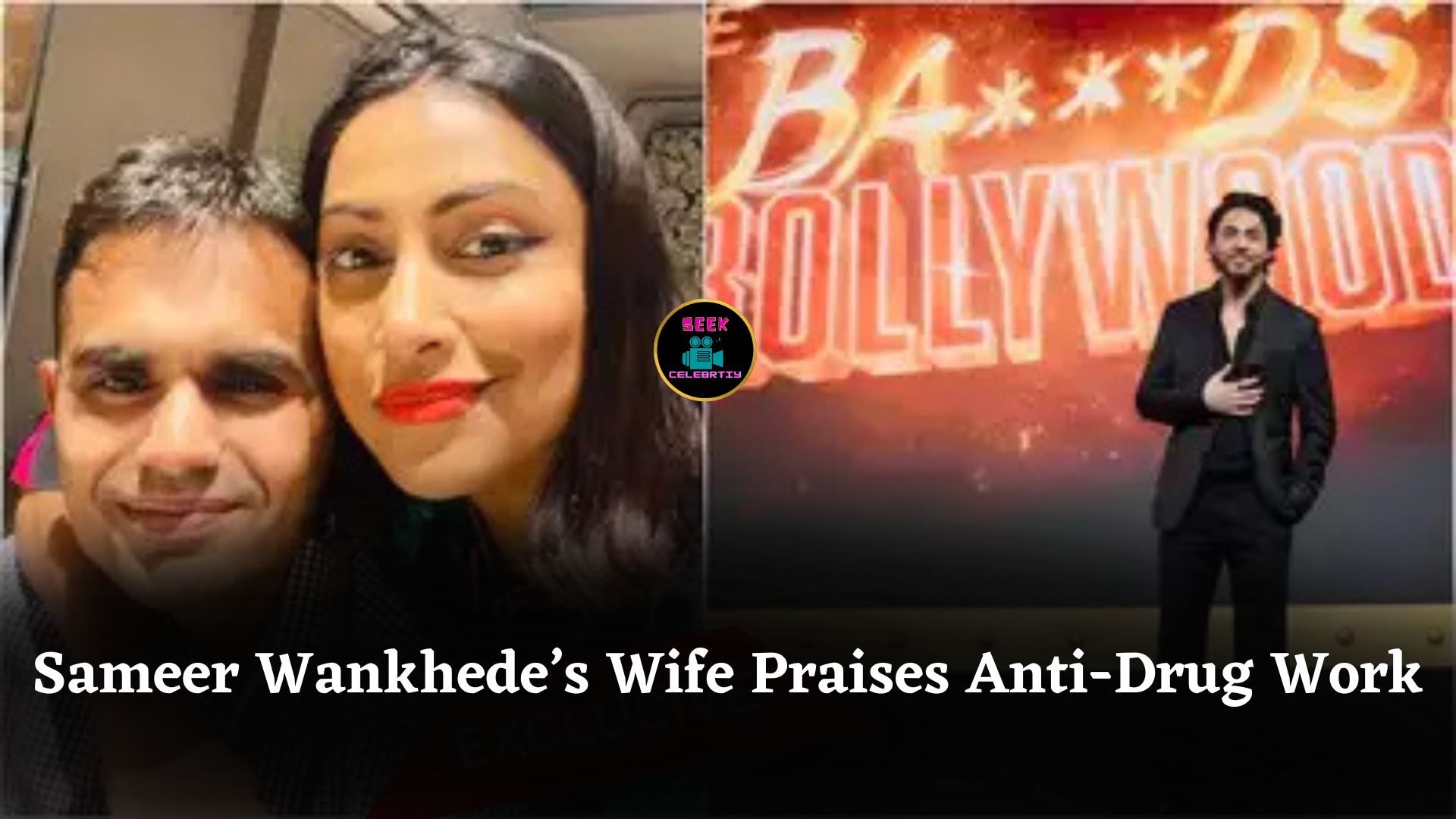 Sameer Wankhede’s Wife Highlights Anti-Drug Efforts Amid ‘Ba**ds Of Bollywood’ Controversy