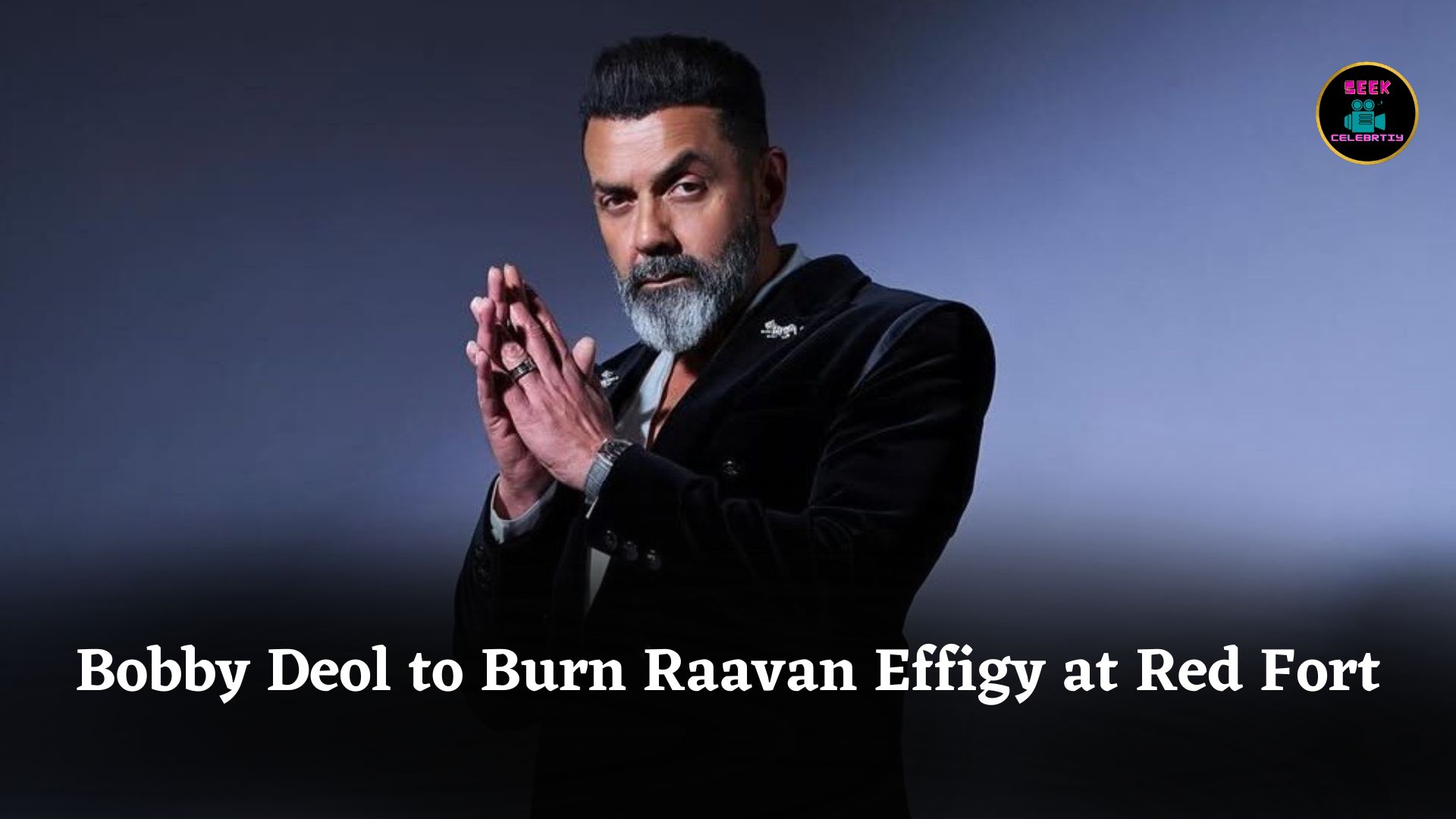 Bobby Deol to Perform Raavan Dahan at Delhi’s Red Fort During Grand Dussehra 2025 Celebrations