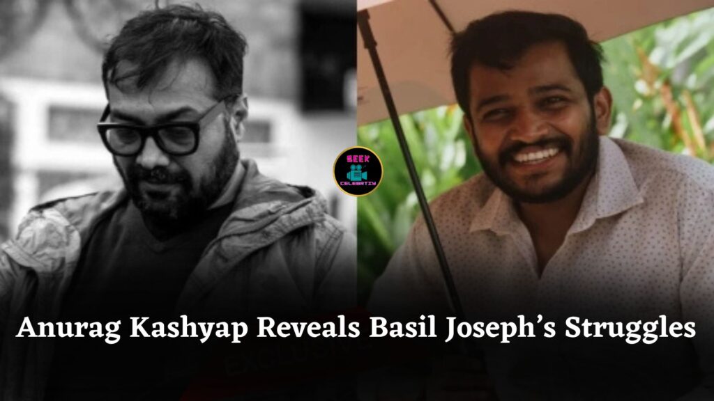 Anurag Kashyap Reveals Basil Joseph’s Struggles and Challenges While Working in Bollywood Industry