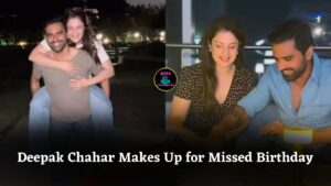 Deepak Chahar Makes Up for Missed Birthday