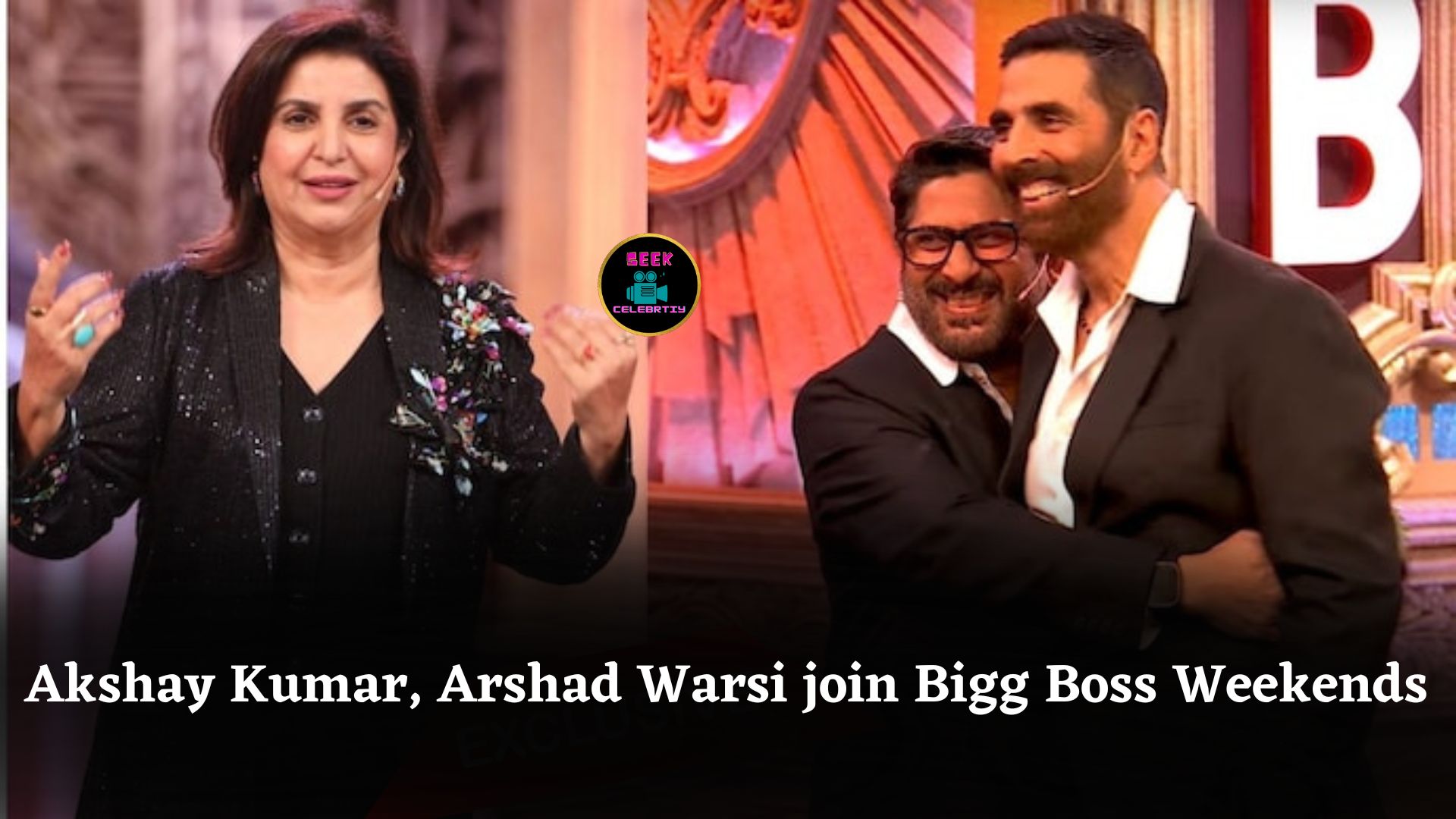 Akshay Kumar, Arshad Warsi join Bigg Boss Weekends