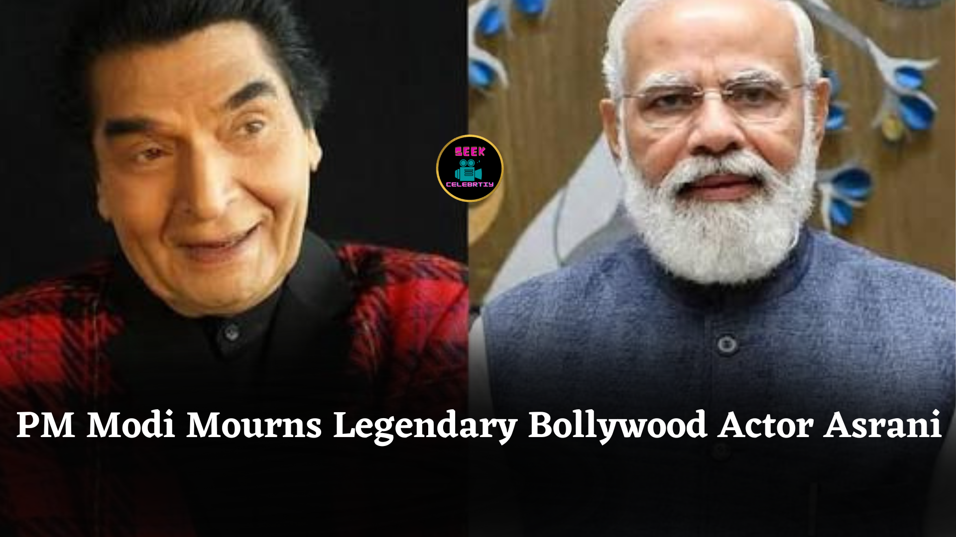 PM Modi Mourns Legendary Bollywood Actor Asrani
