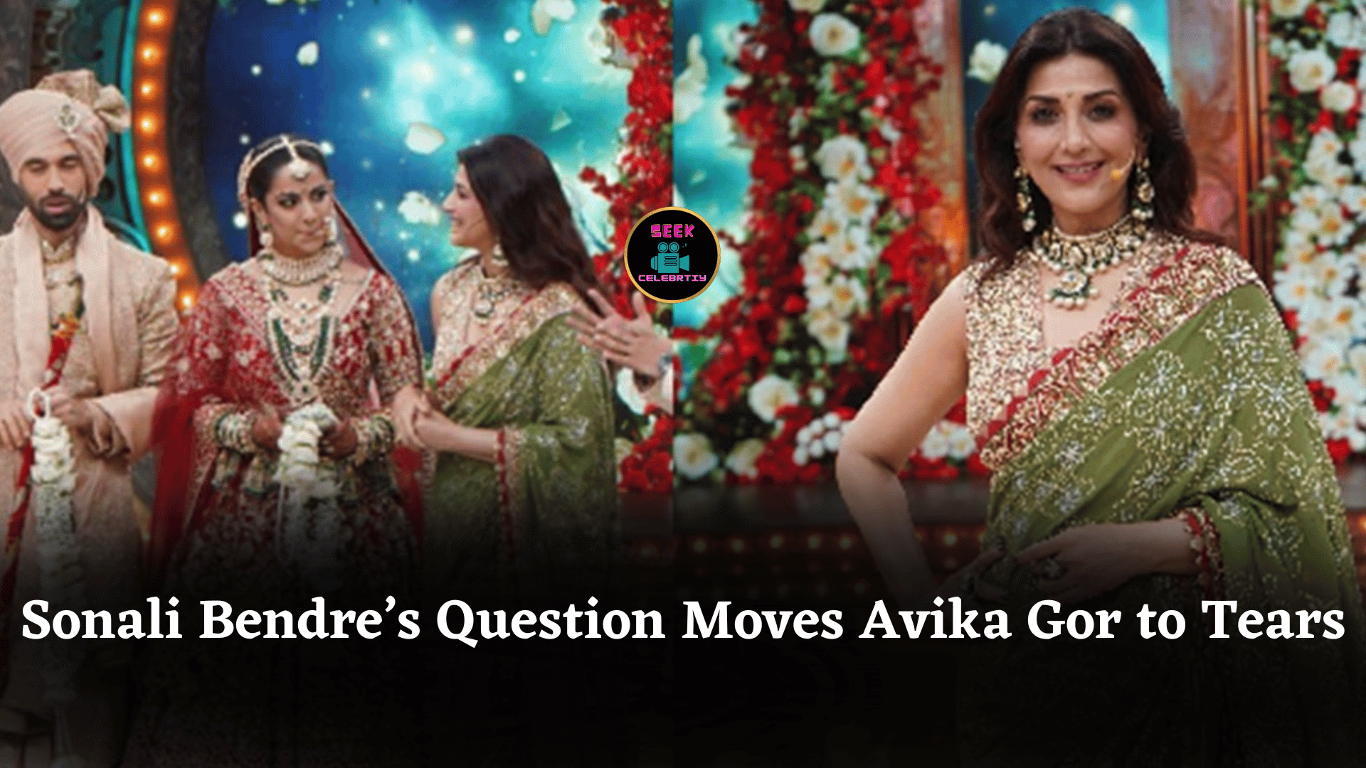 Sonali Bendre’s Question Moves Avika Gor to Tears