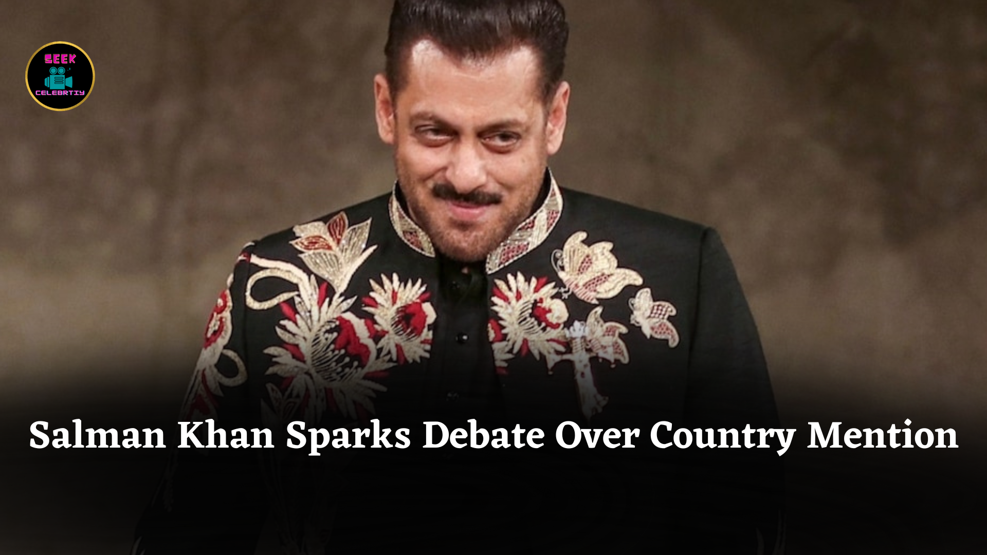 Salman Khan Sparks Debate Over Country Mention