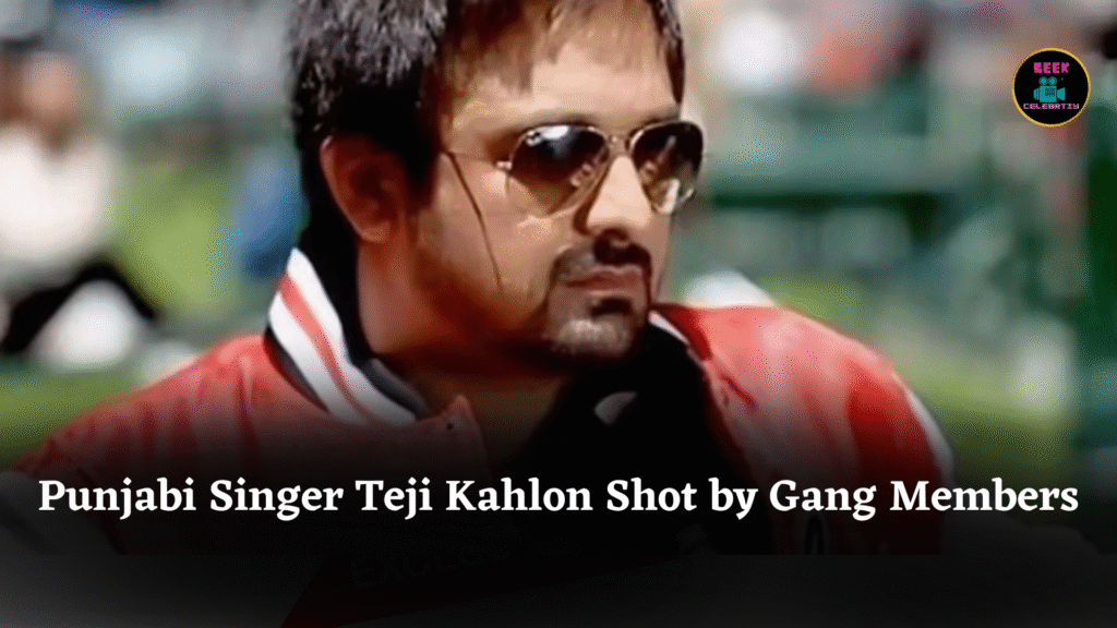 Punjabi Singer Teji Kahlon Shot by Gang Members