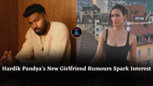 Hardik Pandya’s New Girlfriend Rumours Spark Interest