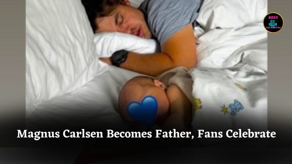 Magnus Carlsen Becomes Father for First Time, FIDE and Fans Celebrate Chess Champion’s Joyful News