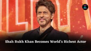 Shah Rukh Khan Becomes Billionaire, World’s Richest Actor Surpassing Taylor Swift and Other Celebrities