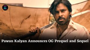 Pawan Kalyan Announces Prequel and Sequel to OG Following Massive Box Office Success