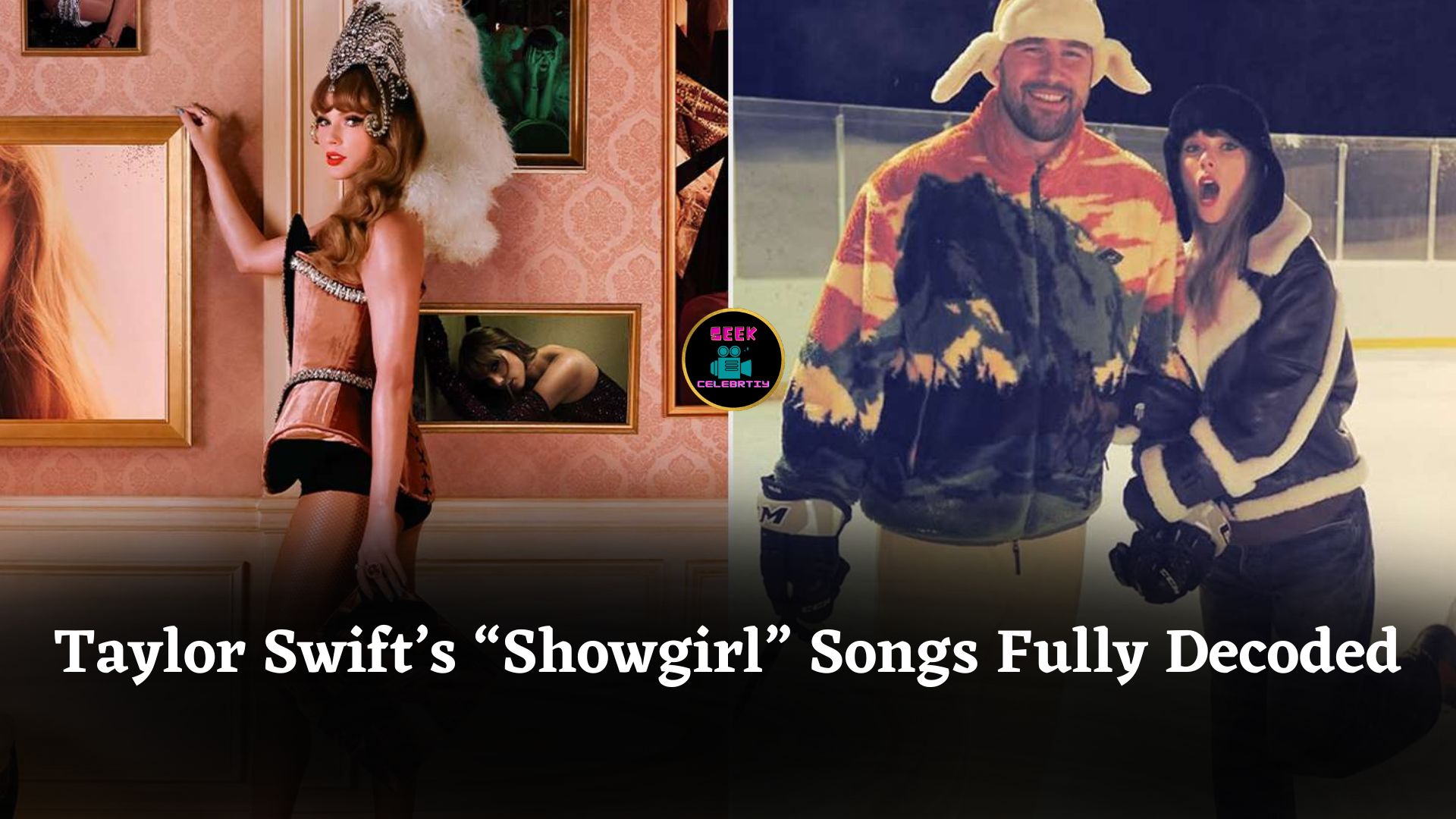 Who Are Taylor Swift’s “The Life of a Showgirl” Songs About? Full Track Decoded