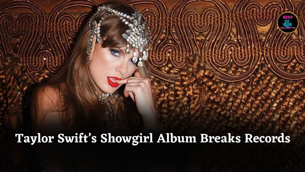 Taylor Swift’s ‘The Life of a Showgirl’ Breaks Records with Massive First-Day Sales Worldwide