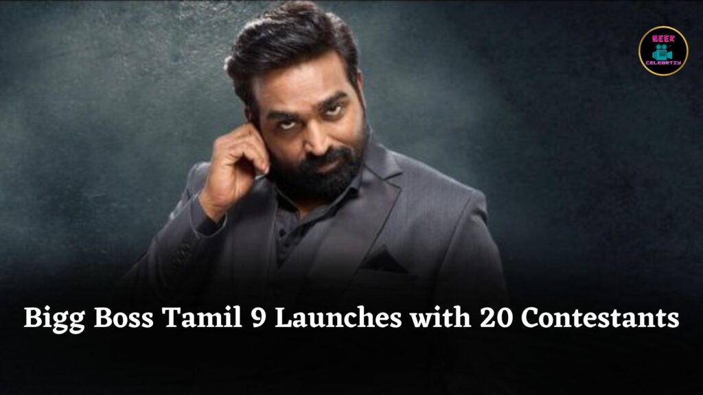 Bigg Boss Tamil 9 Begins with 20 Exciting Contestants Hosted by Vijay Sethupathi This Season