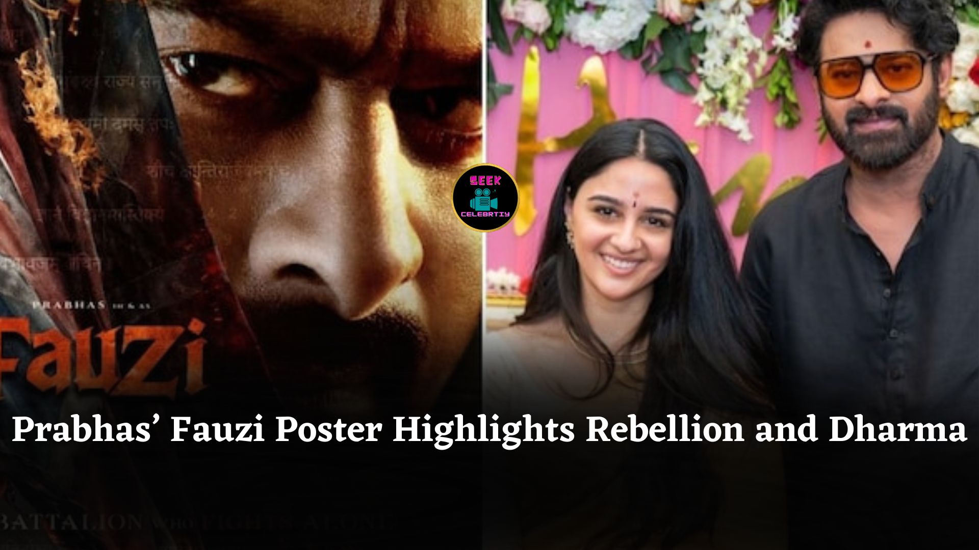 Prabhas’ Fauzi Poster Reveals Rebellion, Dharma, and Fate in Upcoming Pan-India Action Film