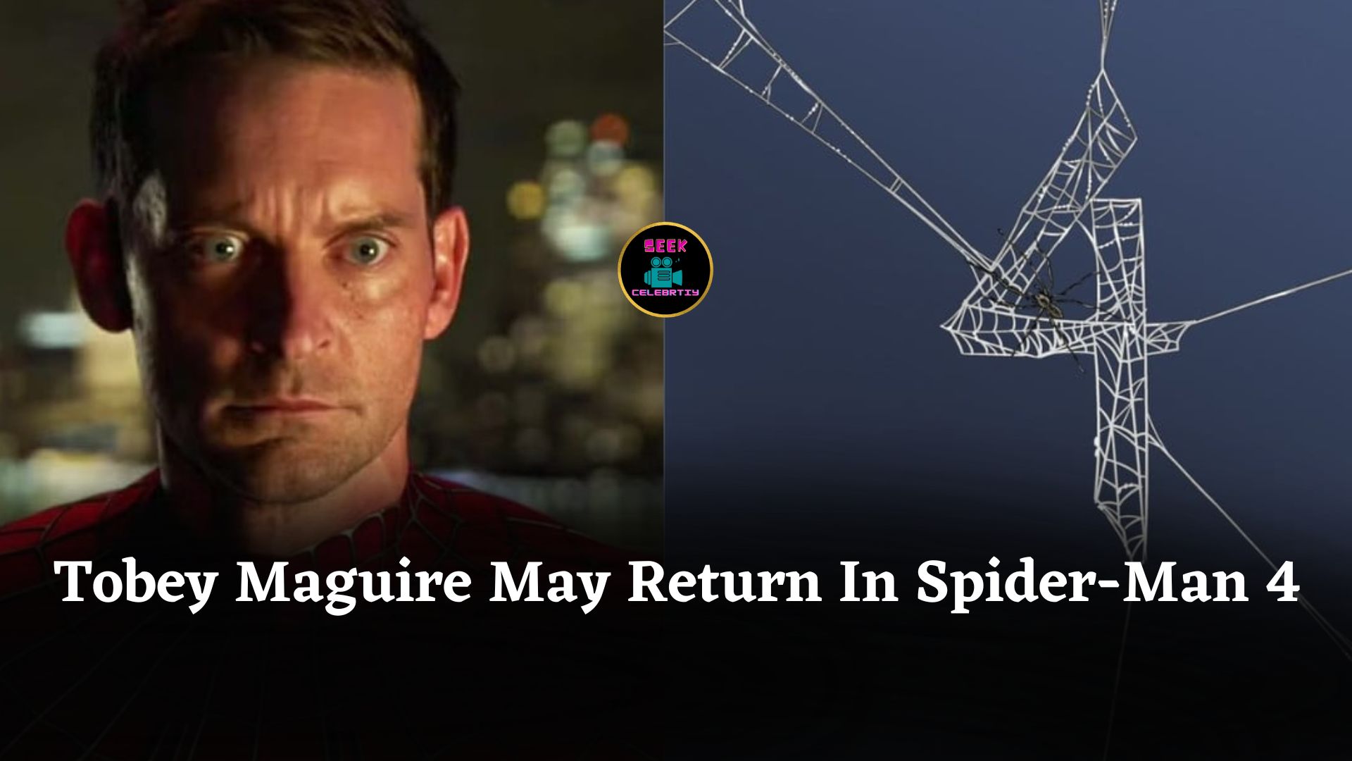 Mattson Tomlin Hints Tobey Maguire Could Return As Married Superhero In Proposed Spider-Man 4 Film