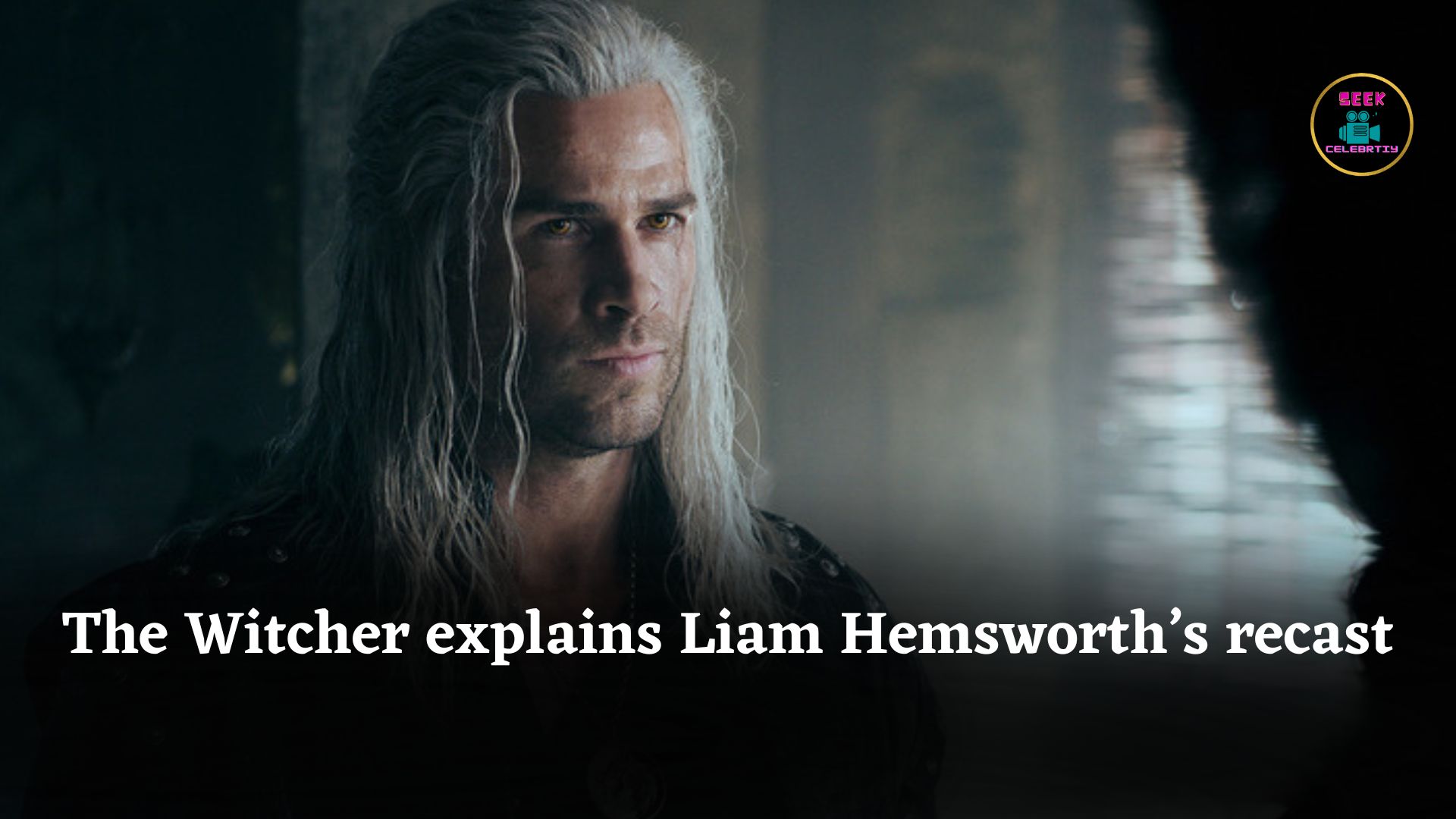 The Witcher Season 4 explains Liam Hemsworth’s Geralt recast with creative new storytelling approach