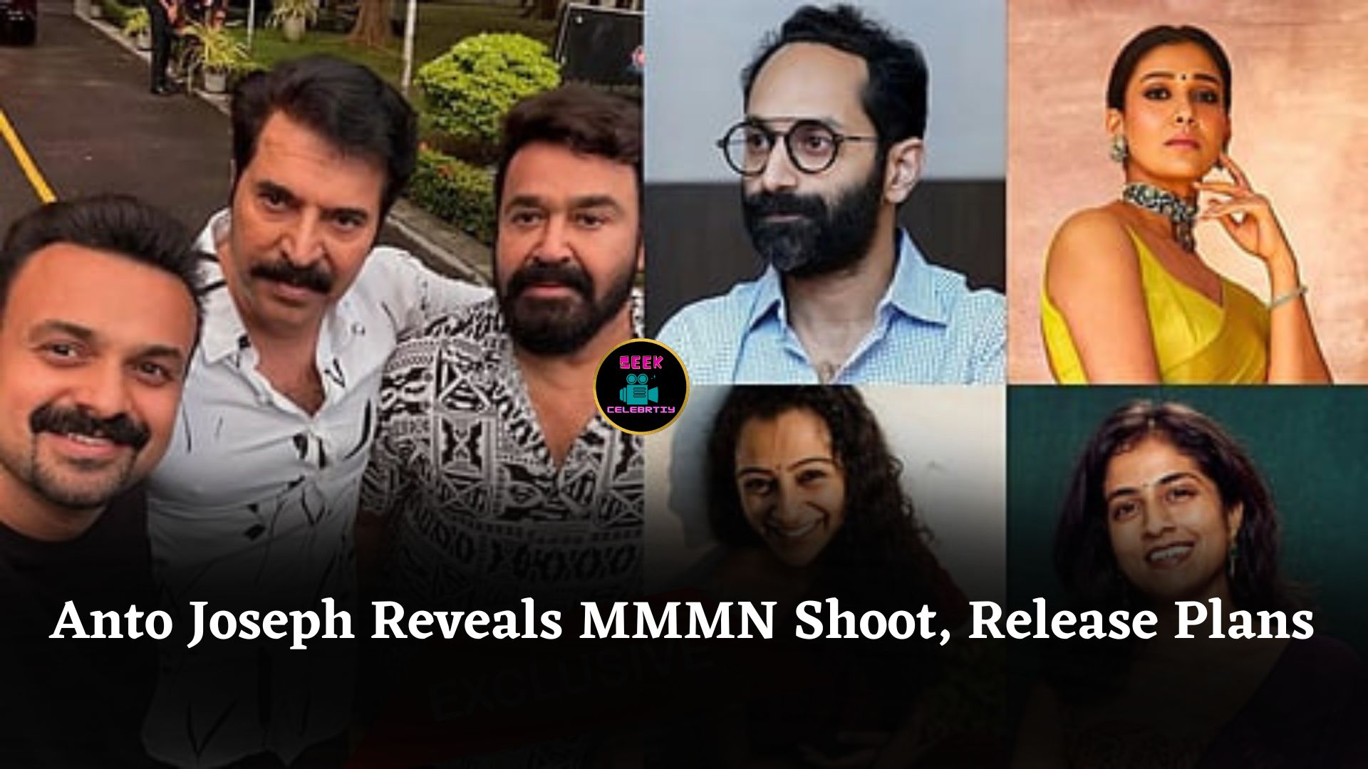 Anto Joseph Reveals MMMN Shooting Plans, Mammootty’s Comeback, Star Cast, and April 2026 Release