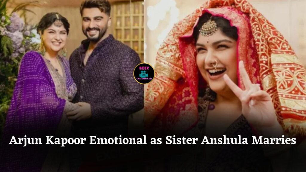 Arjun Kapoor Says ‘I Miss Mom Even More Now’ as Sister Anshula Prepares to Marry Rohan