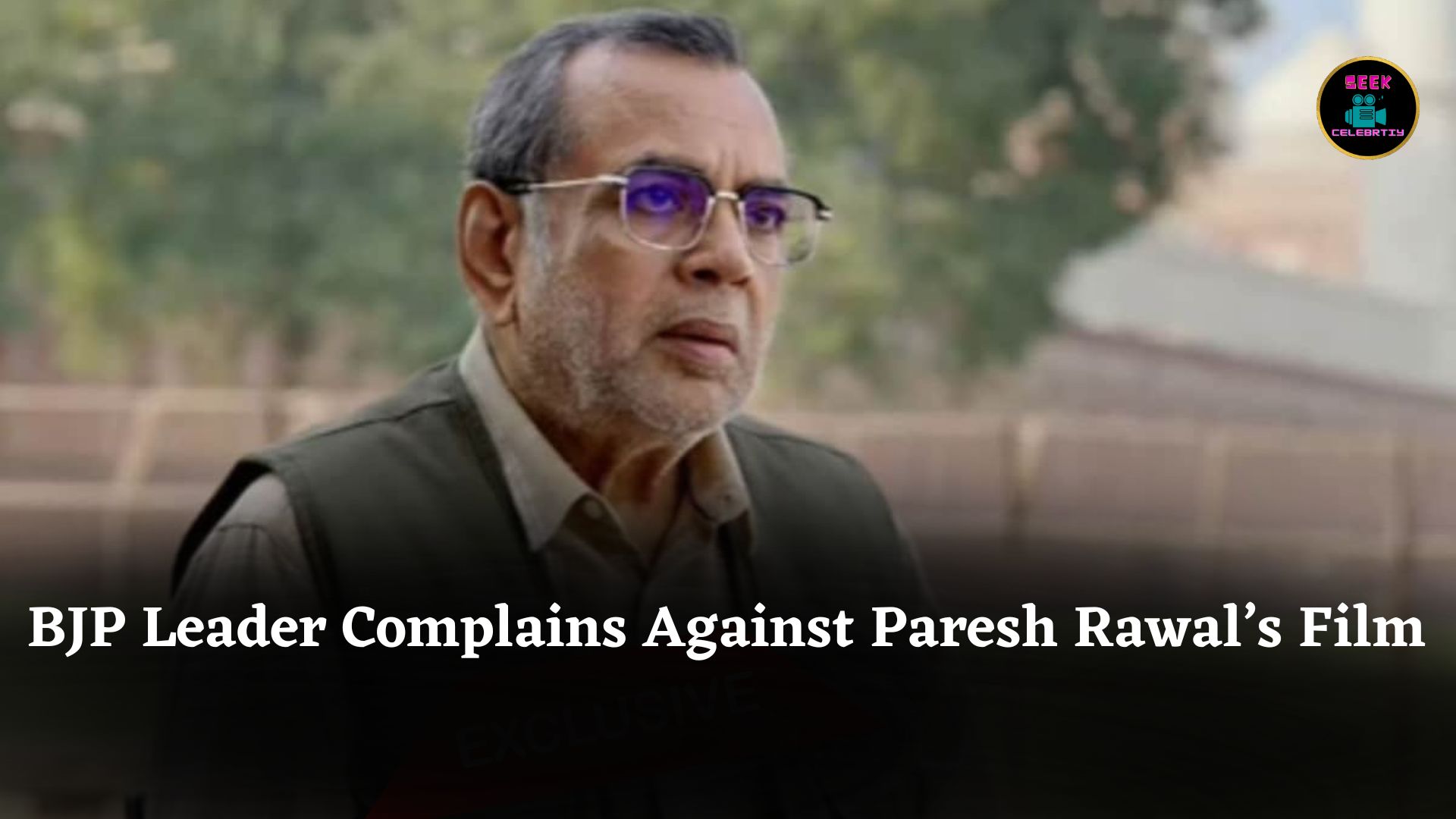 BJP Leader Files Complaint Against Paresh Rawal’s The Taj Story, Claims Film Copies His Petition