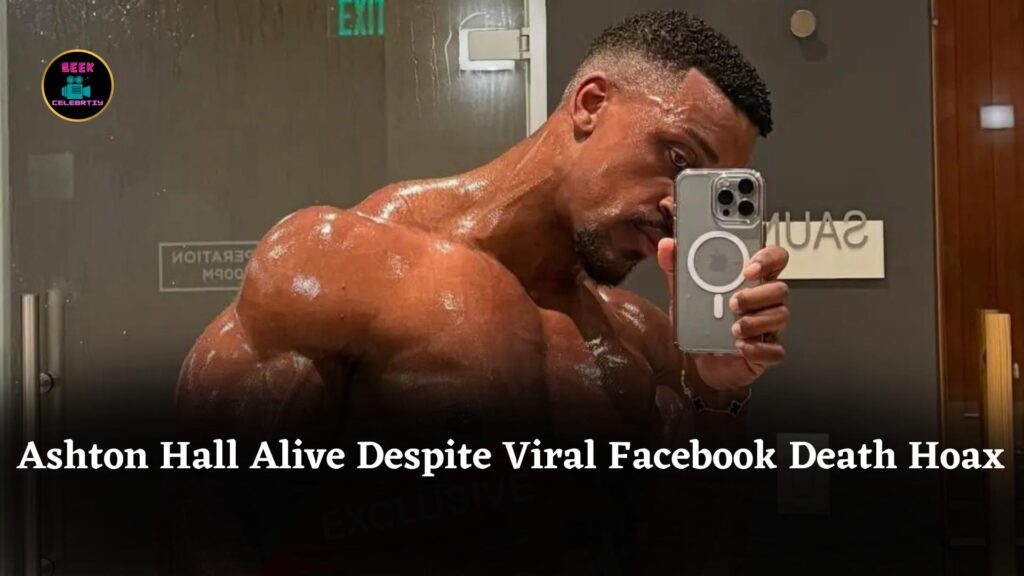 Ashton Hall Alive Despite Viral Facebook Death Hoax