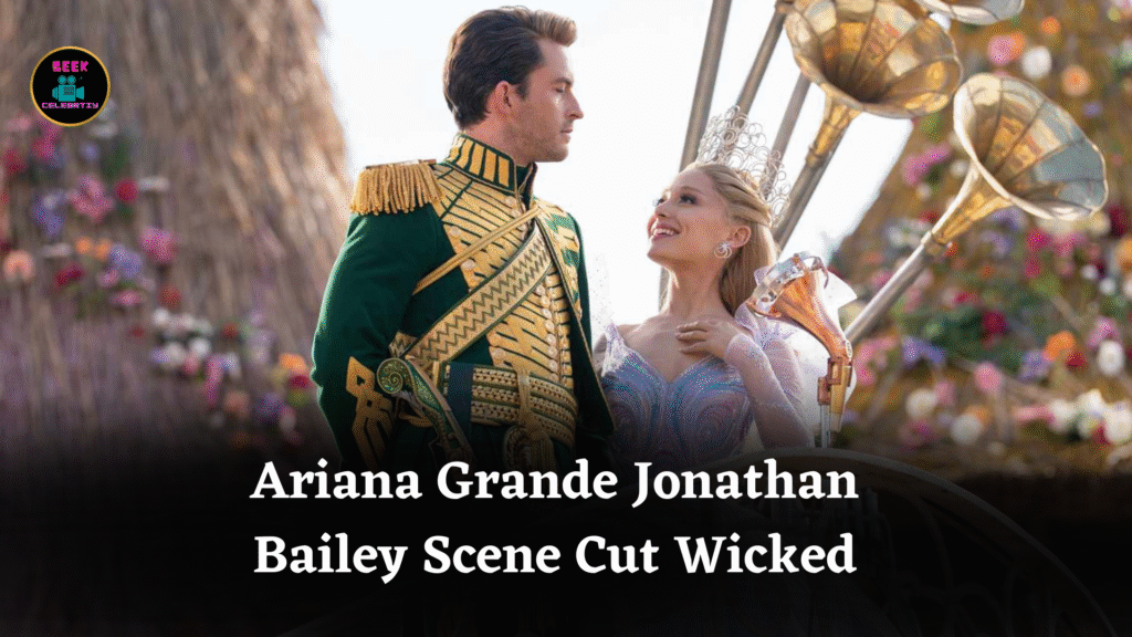 Ariana Grande Jonathan Bailey Scene Cut Wicked
