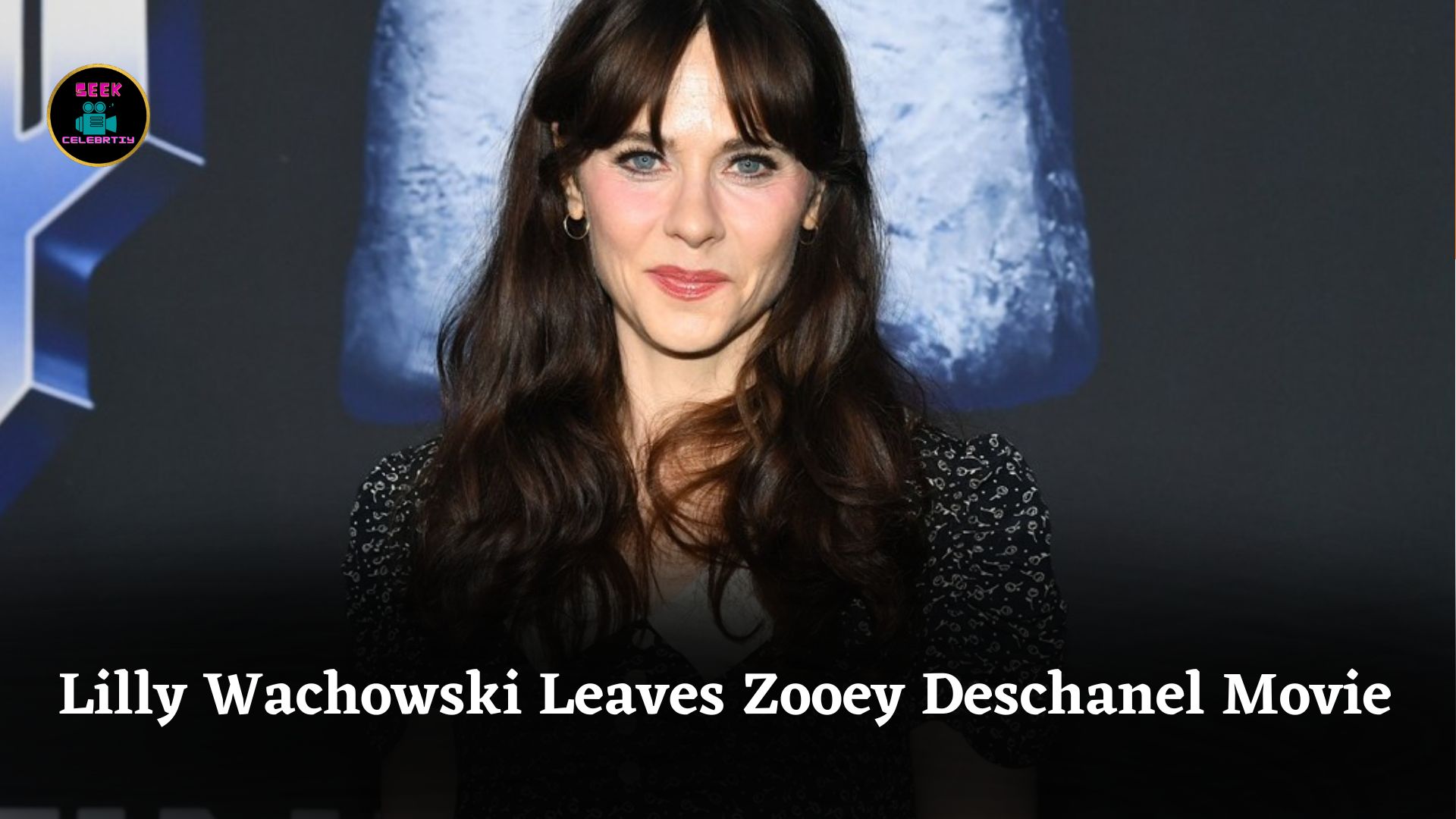 Lilly Wachowski Exits Zooey Deschanel Movie Trash Mountain, Kris Swanberg Steps in as Director