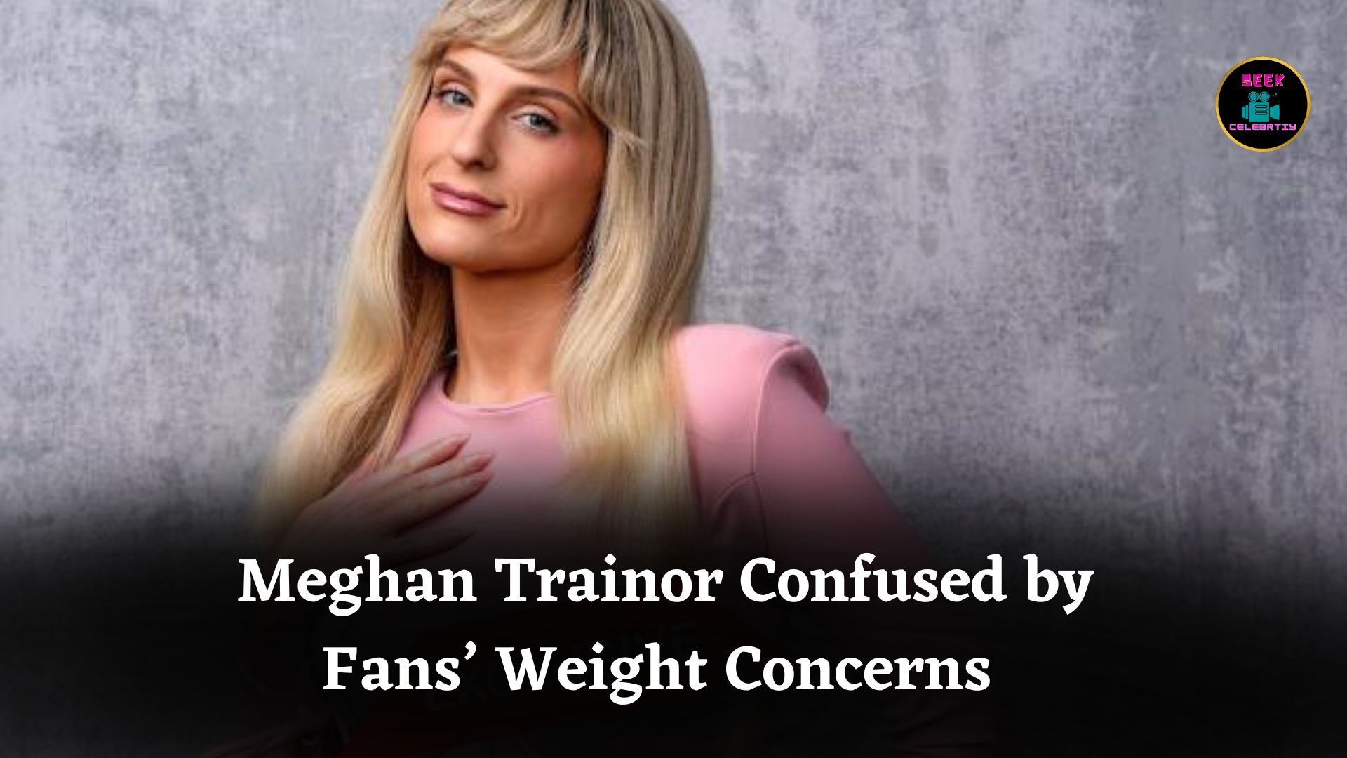 Meghan Trainor Says She Was ‘Very Confused’ When Fans Questioned Her Weight Loss Journey