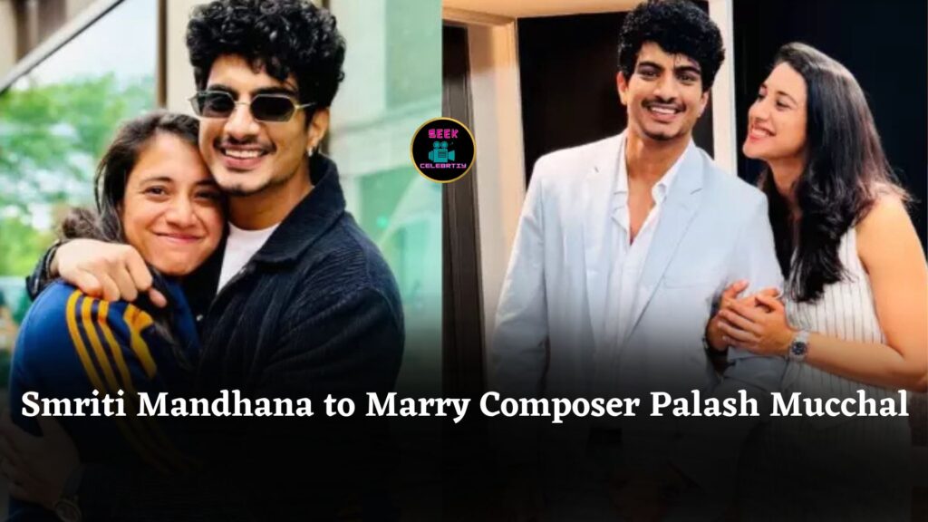 After World Cup Win, Smriti Mandhana to Marry Composer Palash Mucchal in Sangli Ceremony