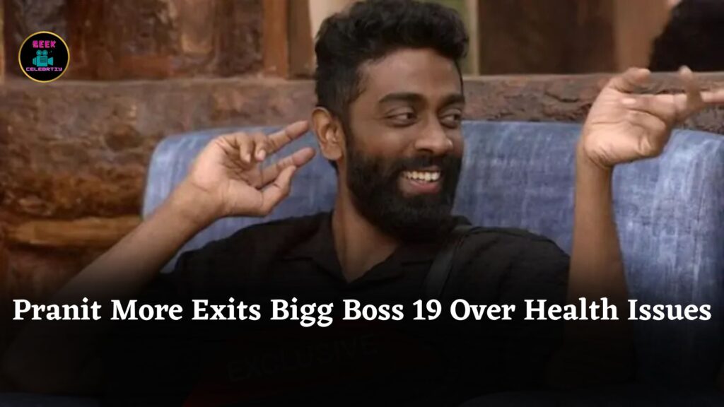 Pranit More Leaves Bigg Boss 19 Due To Health Issues, Team Confirms His Recovery Progress