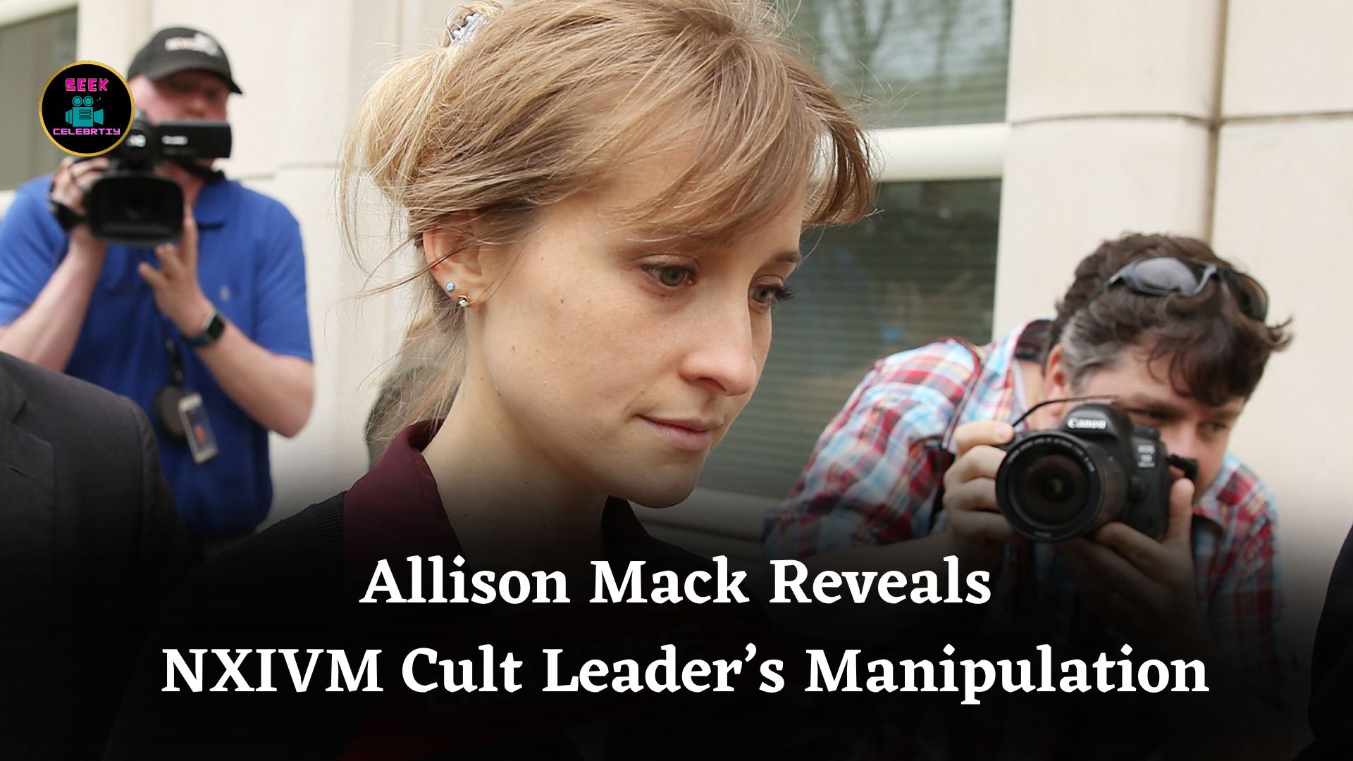 Allison Mack Breaks Silence on NXIVM Cult, Reveals How Keith Raniere Manipulated and Controlled Her