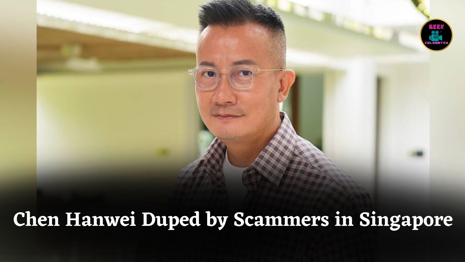 Chen Hanwei Recalls Being Tricked by Scammers While Promoting Drama Lost and Found in Singapore