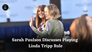 Sarah Paulson Opens Up to Monica Lewinsky About Playing Linda Tripp in ‘American Crime Story’