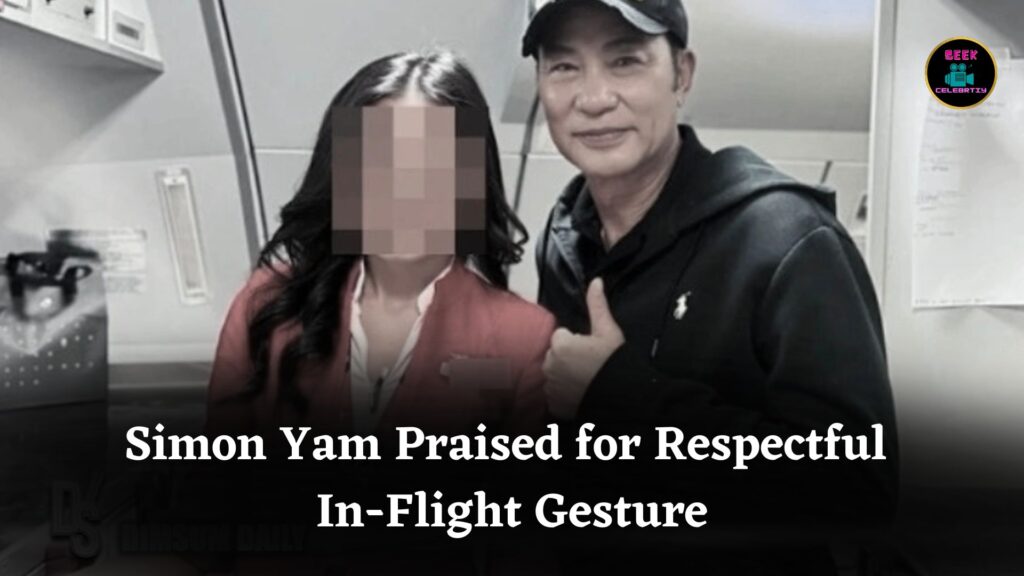 Simon Yam Wins Praise for Respectful Gesture After Flight Attendant Shares Friendly In-Flight Selfie