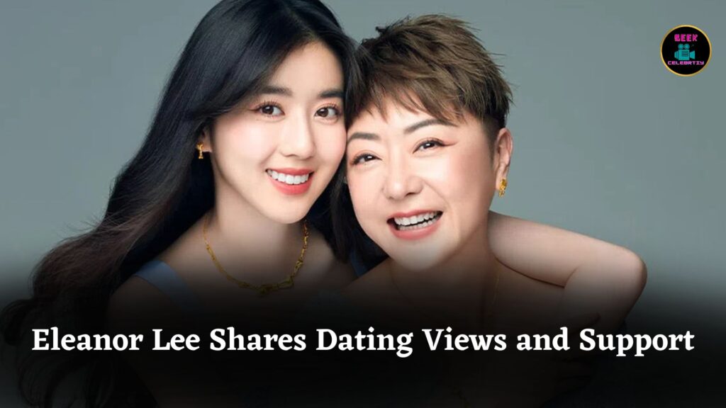 Eleanor Lee Reveals Her Dating Preferences and Supports Mum Quan Yi Fong’s New Relaxed Lifestyle